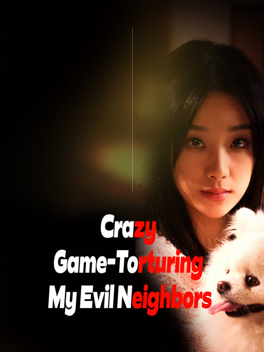 Crazy Game-Torturing My Evil Neighbors