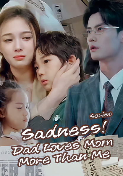 Sadness! Dad Loves Mom More Than Me.